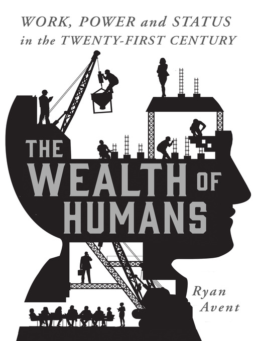Title details for The Wealth of Humans by Ryan Avent - Wait list